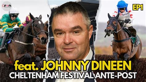 Cheltenham Festival tips: Johnny Dineen's 1.
